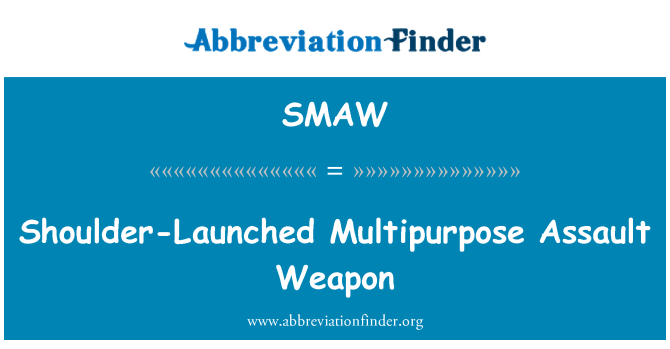 SMAW: Shoulder-Launched Multipurpose Assault Weapon