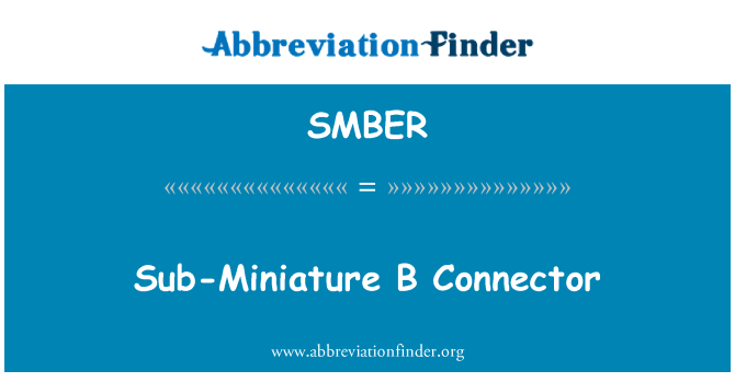 SMBER: B apakšgrupas miniatūro Connector