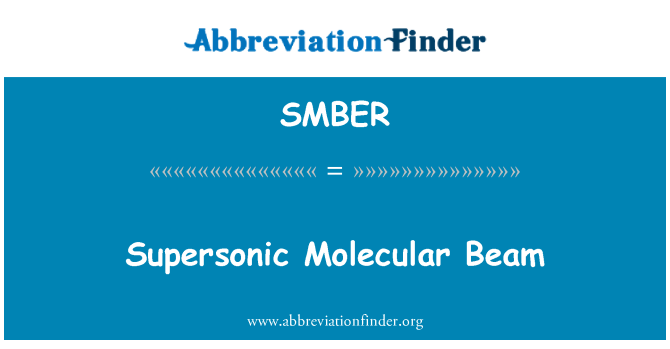 定義 Smber 超音速分子線 Supersonic Molecular Beam