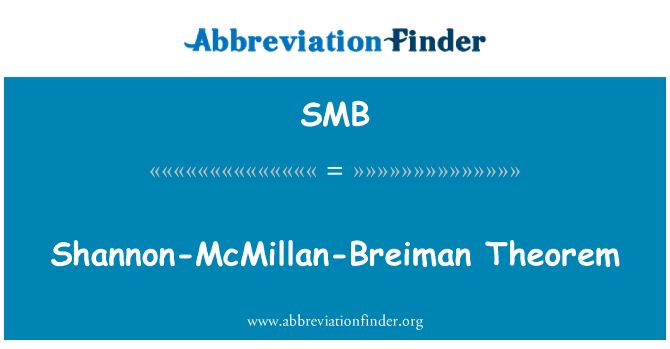 Smb 定义 香农 麦克米伦 布赖曼定理 Shannon Mcmillan Breiman Theorem