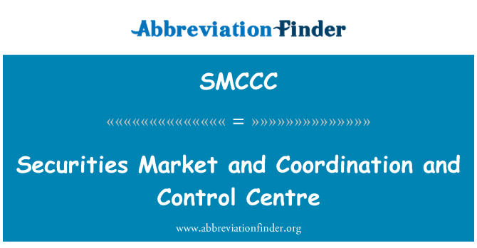 SMCCC: سوق الأوراق المالية والتنسيق ومركز مراقبة