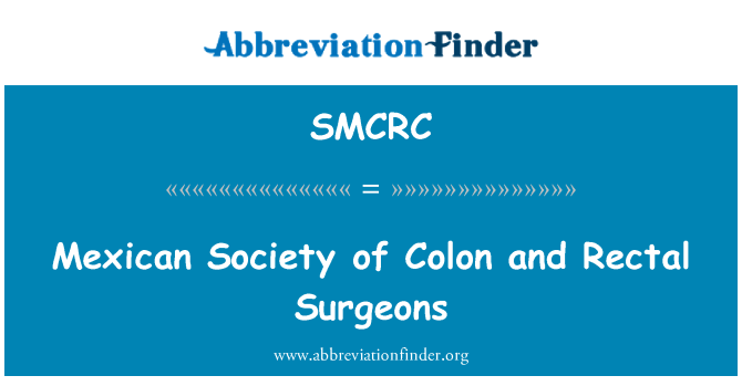 SMCRC: बृहदान्त्र और मलाशय सर्जनों के मैक्सिकन समाज