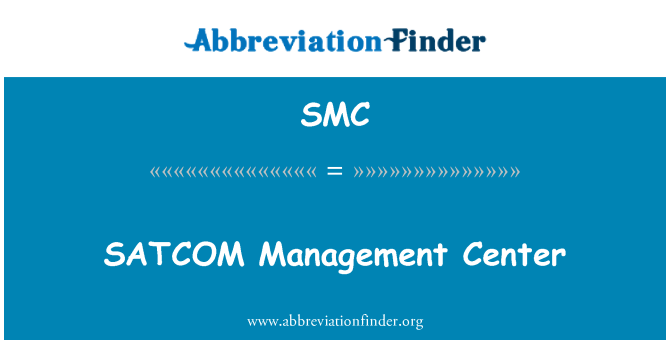 SMC: SATCOM Management Center