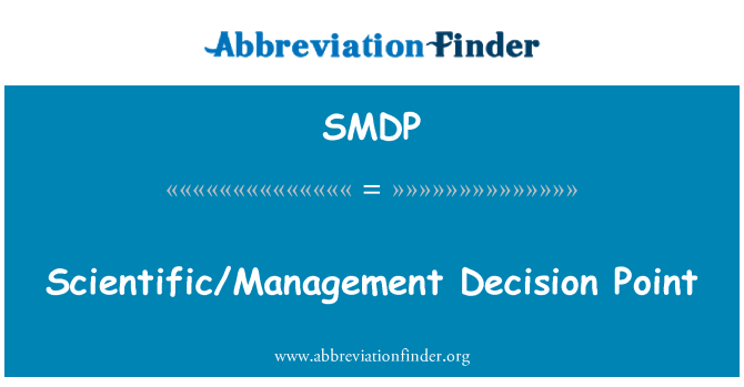 SMDP: Punto de decisión de la gerencia científica /