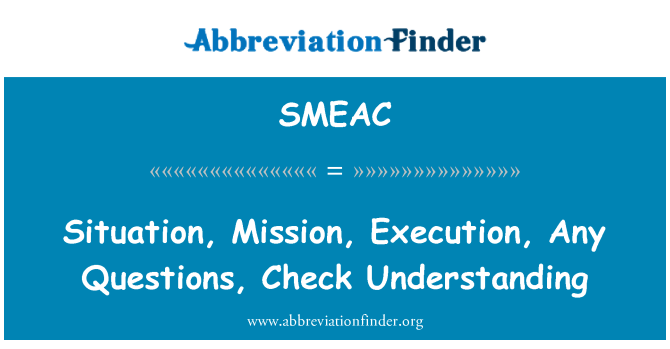 SMEAC: Ситуации, миссии, выполнение, любые вопросы, проверить понимание