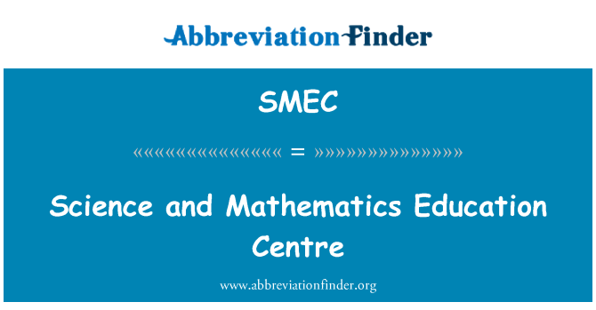 SMEC: Science and Mathematics Education Centre