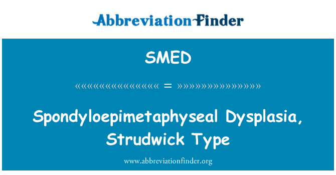 SMED: Spondyloepimetaphyseal 不典型增生，斯特拉德威克類型