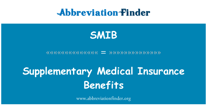 SMIB: Supplementary Medical Insurance Benefits