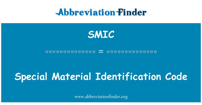 SMIC: Special Material Identification Code