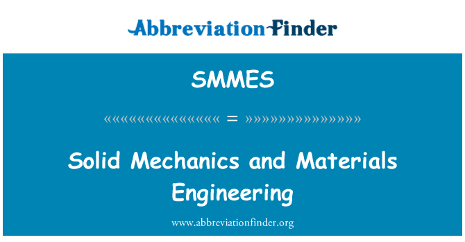 SMMES: Solid Mechanics and Materials Engineering