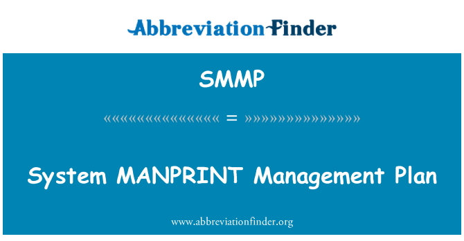 SMMP: Sistèm MANPRINT Management Plan