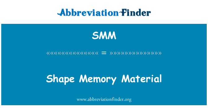 SMM: Shape Memory materiál