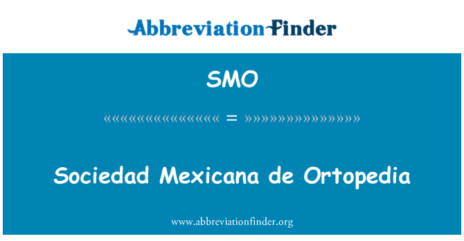 SMO: Sociedad Mexicana de Ortopedia