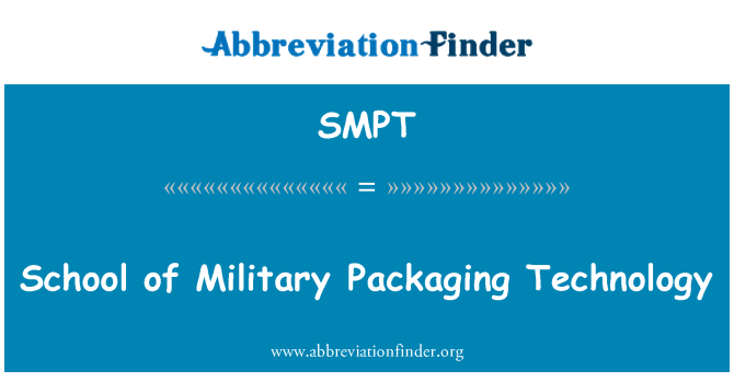 SMPT: Tehnologia de ambalare şcolii militare