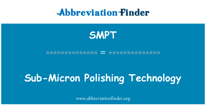 SMPT: Technologie leštění dílčí Micron