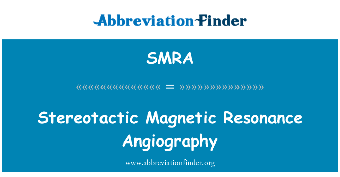 SMRA: Stereotaktisk magnetisk resonans angiografi