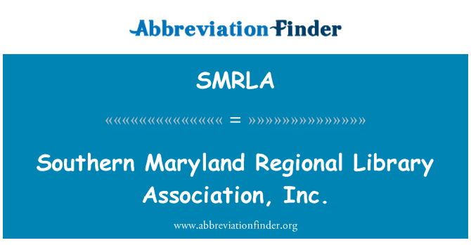 SMRLA: Sud Maryland Regional Library Association, Inc