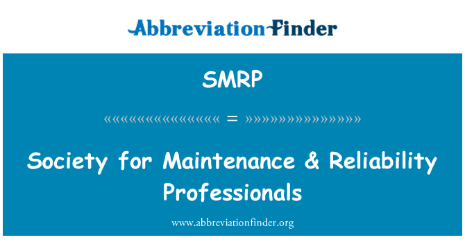 SMRP: Societatea pentru întreţinere & fiabilitatea profesionişti