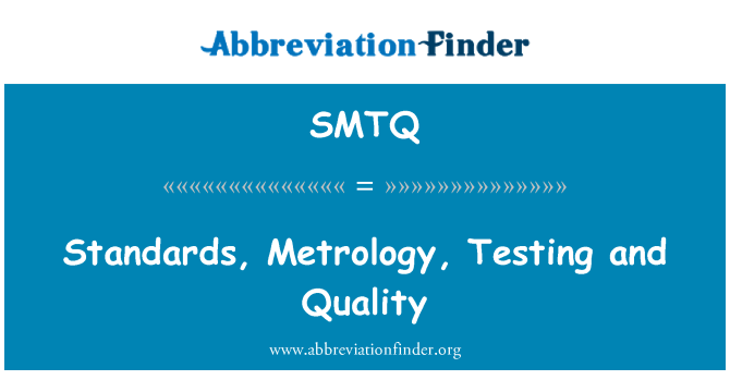 SMTQ: Standardy, metrologie, testování a kvalitativní