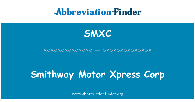 SMXC: Smithway Motor Xpress Corp