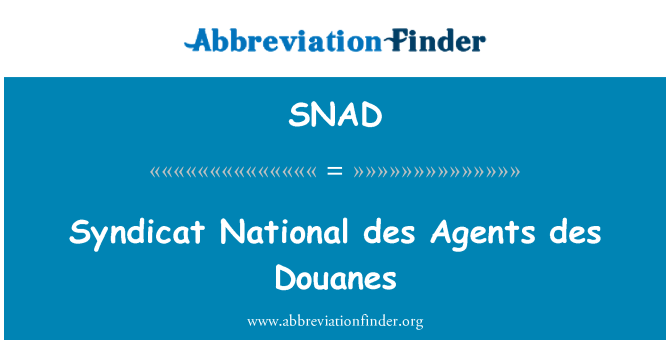 SNAD: ตัวแทนเดชาติ Syndicat เด Douanes