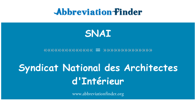SNAI: Syndicat Kebangsaan des Architectes d'Intérieur