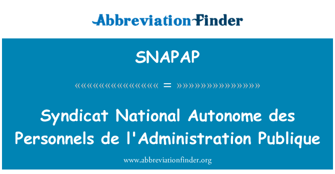 SNAPAP: Syndicat национална Autonome des Personnels де l'Administration произовдството