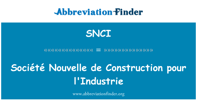 SNCI: Société Nouvelle де строителство Изсипете l'Industrie