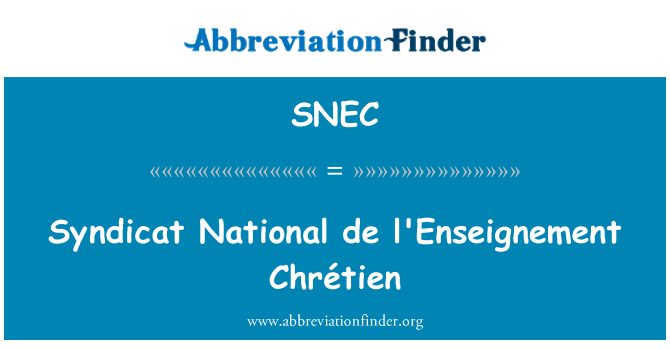 SNEC: Syndicat National de l ' enseignement Chrétien