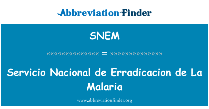SNEM: Servicio Nacional de Erradicacion de La Malaria