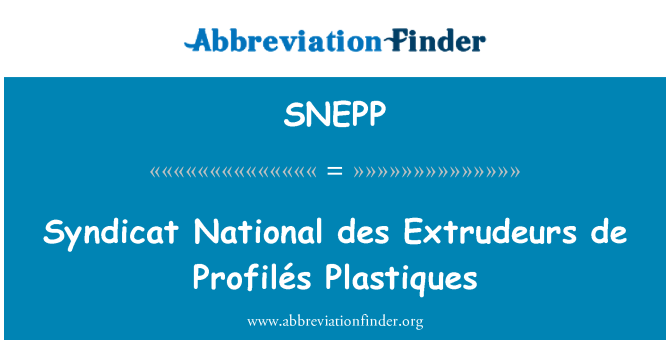 SNEPP: Syndicat 국가 des Extrudeurs 드 Profilés Plastiques