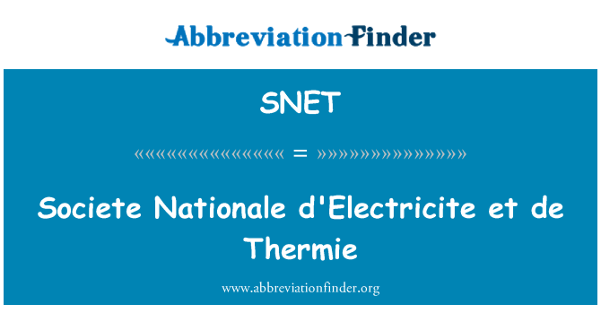 SNET: D'Electricite nasyonal la Société et de Thermie
