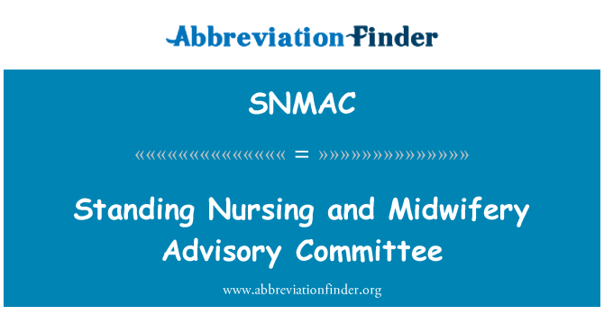 SNMAC: Standing Nursing and Midwifery Advisory Committee