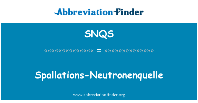 SNQS: Spallations-Neutronenquelle