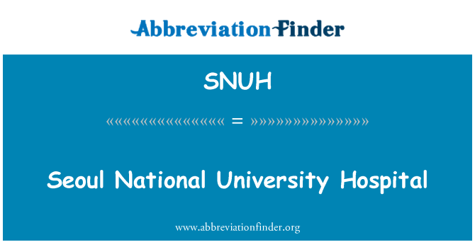 SNUH: Seoul National University Hospital