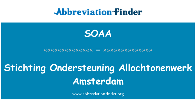 SOAA: Stichting Ondersteuning Allochtonenwerk Amsterdam