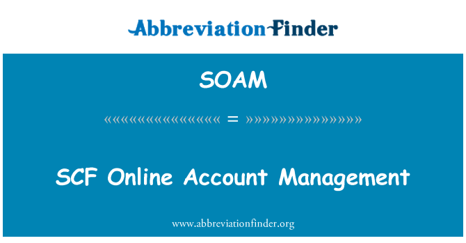 SOAM: SCF Online Account Management