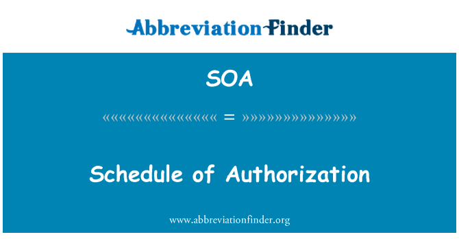 SOA: Schedule of Authorization