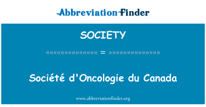 SOCIETY: Société d'Oncologie du Kanada