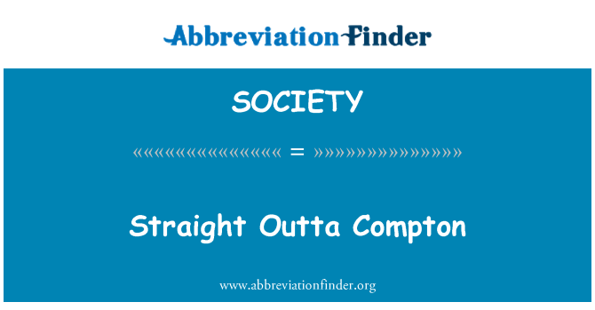 SOCIETY: Naravnost Outta Compton