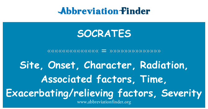 SOCRATES: Safle, Onset, cymeriad, ymbelydredd, sy'n gysylltiedig ffactorau, amser, Exacerbating/lliniaru ffactorau, difrifoldeb