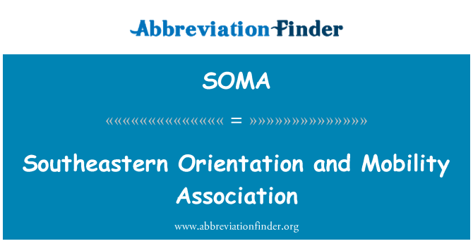 SOMA: Southeastern Orientation and Mobility Association