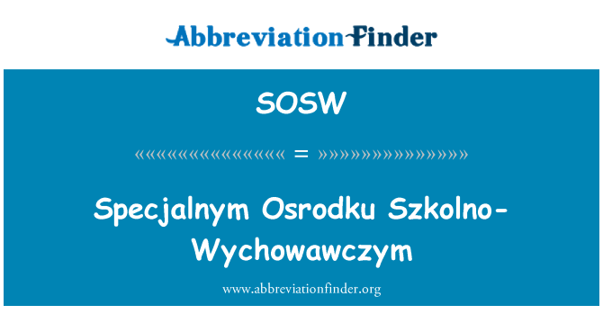SOSW: Specjalnym Osrodku Szkolno-Wychowawczym