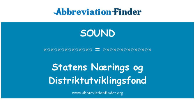 SOUND: Statens Og t' ap gouvènen Nærings Distriktutviklingsfond