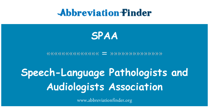 SPAA: Speech-Language Pathologists and Audiologists Association