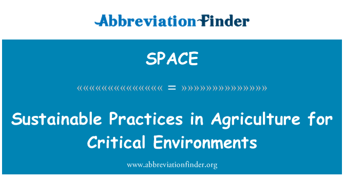 SPACE: Sustainable Practices in Agriculture for Critical Environments