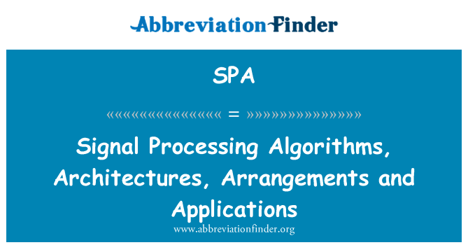 SPA: Algorithmes, les Architectures, les Arrangements et les Applications de traitement de signal
