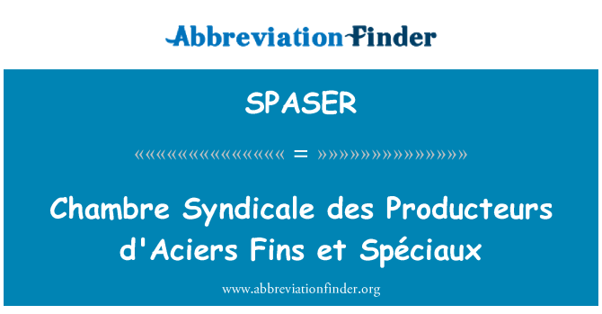 SPASER: Chambre Syndicale des Producteurs d'Aciers spuras et Spéciaux