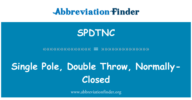 SPDTNC: Single Pole, Double Throw, verbreekcontact, normaal gesloten