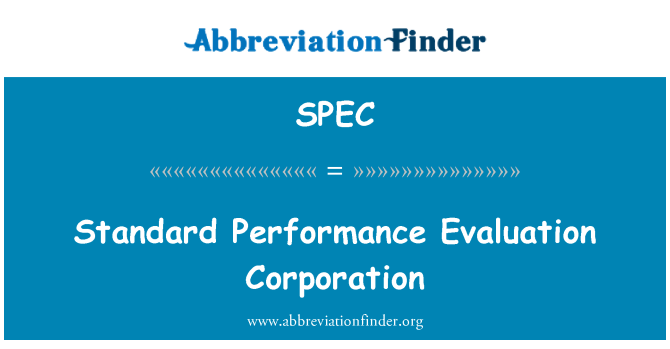 SPEC: Standard Performance Evaluation Corporation
